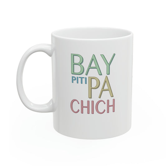 "BAY PITI PA CHICH" Haiti mug